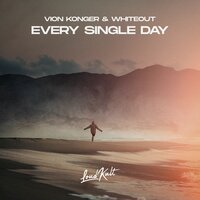 Every Single Day - Vion Konger, Whiteout