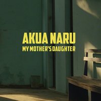 My Mother's Daughter - Akua Naru