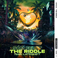 The Riddle - Sam Feldt, LateShift