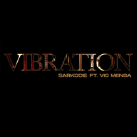 Vibration - Sarkodie, Victor Kwesi Mensah