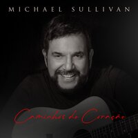 Eu Preciso Te Esquecer - Michael Sullivan