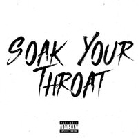 Soak Your Throat - Lucii, Turk