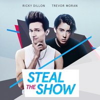 Steal the Show - Trevor Moran, Ricky Dillon