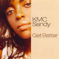 Get Better - KMC, Sandy