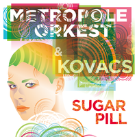 Sugar Pill - Kovacs, Metropole Orkest