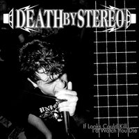 Don't Believe Everything You Think - Death By Stereo