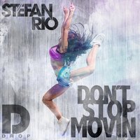 Don't Stop Movin - Stefan Rio