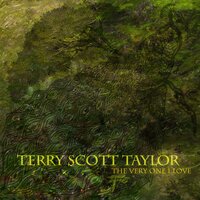 The Very One I Love - Terry Scott Taylor