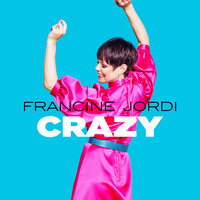 Crazy - Francine Jordi