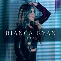 Stay - Bianca Ryan