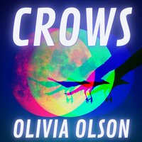 Crows - Olivia Olson