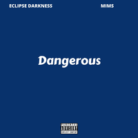 Dangerous - Eclipse Darkness, Mims