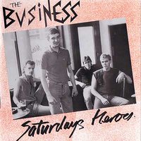 Saturday's Heroes - The Business