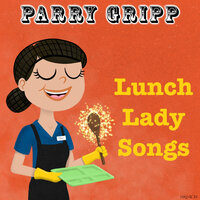 Lunch Lunch Lady - Parry Gripp