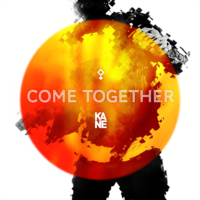 Come Together - Kane
