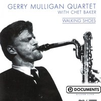 I'may Be Wrong - Gerry Mulligan Quartett & Chet Baker, Chet Baker, Gerry Mulligan Quartett