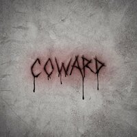 Coward - Iamjakehill