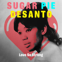 Can't Let You Go - Sugar Pie DeSanto