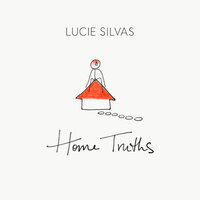 Home Truths - Lucie Silvas