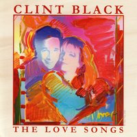 I'll Have to Say I Love You in a Song - Clint Black
