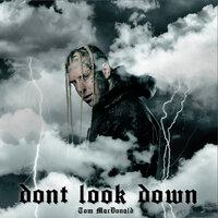 Don't Look Down - Tom MacDonald