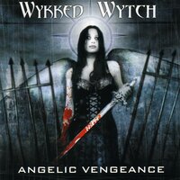Angelic Vengeance - Wykked Wytch