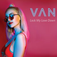 Lock My Love Down - Van