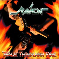 Walk Through Fire - Raven
