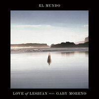El mundo - Love of Lesbian, Gaby Moreno