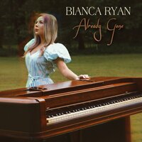 Already Gone - Bianca Ryan