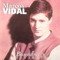 Buscadme Y Vivireis - Marcos Vidal