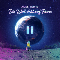 Die Welt steht auf Pause - Adel Tawil