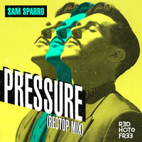 Pressure - Sam Sparro, RedTop