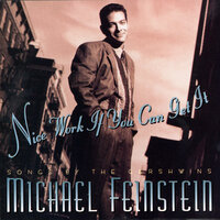 Nice Work If You Can Get It - Michael Feinstein