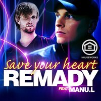 Save Your Heart - Remady, Slin Project, Manu-L