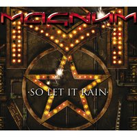 So Let It Rain - Magnum