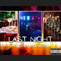 Last Night - Flexx, Chaos