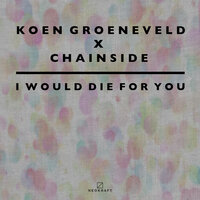 I Would Die For You - Koen Groeneveld