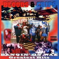 Bangin' on Wax - Bloods & Crips