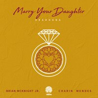 Marry Your Daughter (Aradhana) - Brian McKnight, Charin Mendes