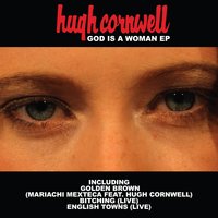 God Is a Woman - Hugh Cornwell