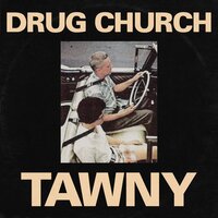 Tawny - Drug Church