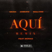 Aquí - AriBeatz, Ozuna, soolking