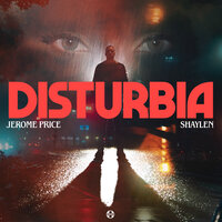 Disturbia - Jerome Price, Shaylen