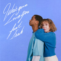 Who's Gonna Love You - Emilie Nicolas, Isah