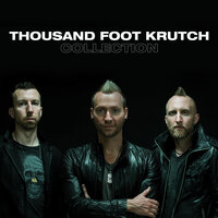 Watching Over Me - Thousand Foot Krutch