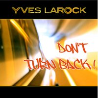 Don't Turn Back - Yves Larock