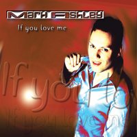 If you love me - Mark Ashley