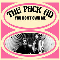 You Don't Own Me - The Pack a.d.