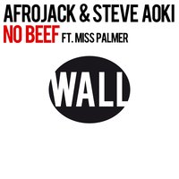 No Beef - Steve Aoki, AFROJACK, Miss Palmer